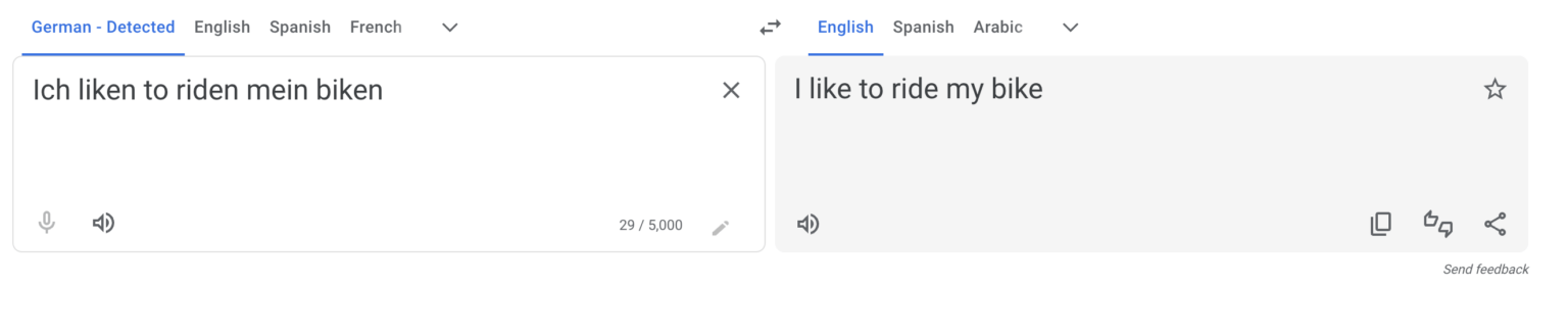 Es ist überraschend einfach, Google Translate davon zu überzeugen, dass das, was Sie geschrieben haben, tatsächlich Deutsch ist.