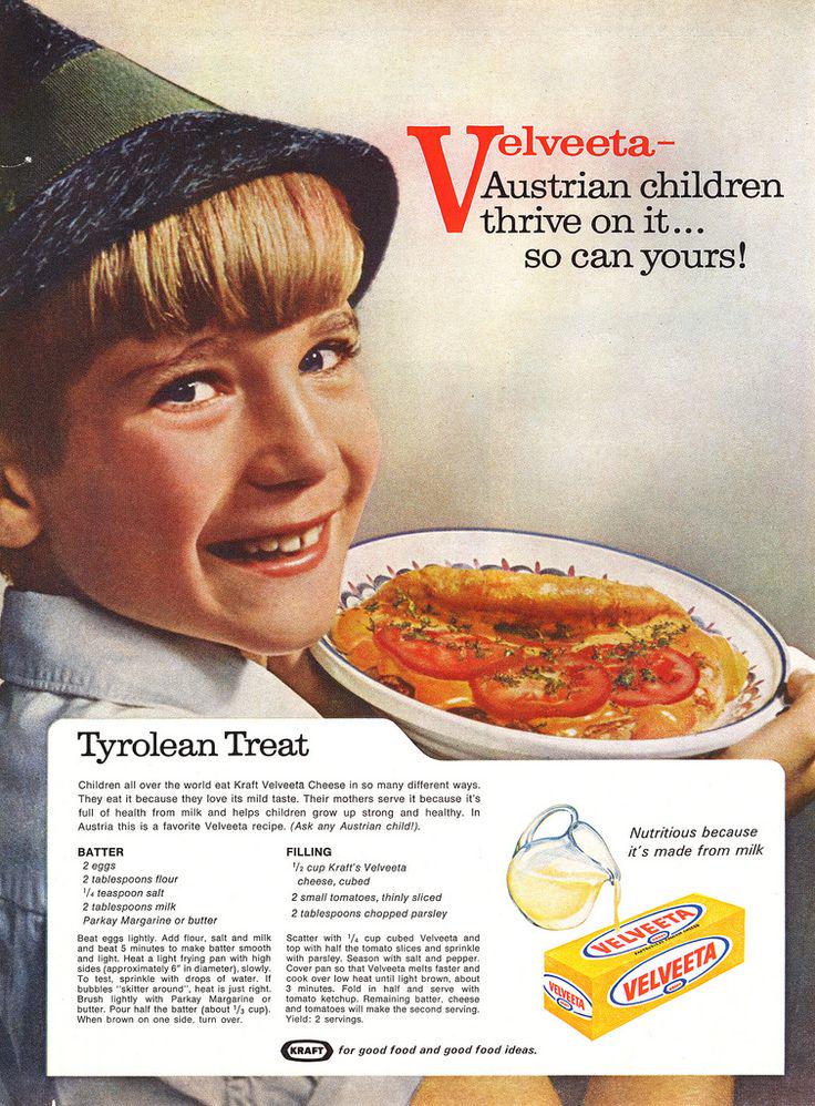Hat irgendwer irgendwann in den letzten 60 Jahren Velveeta bei uns gesehen? - Austrian children thrive on it...so can yours! (1950s?)