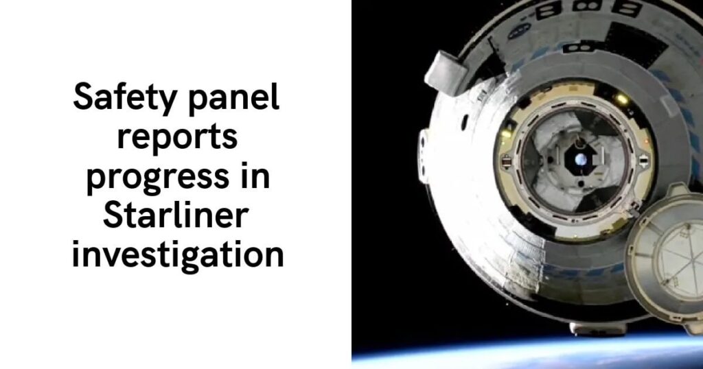 Sicherheitsgremium berichtet von den Fortschritten bei der Untersuchung von Starliner