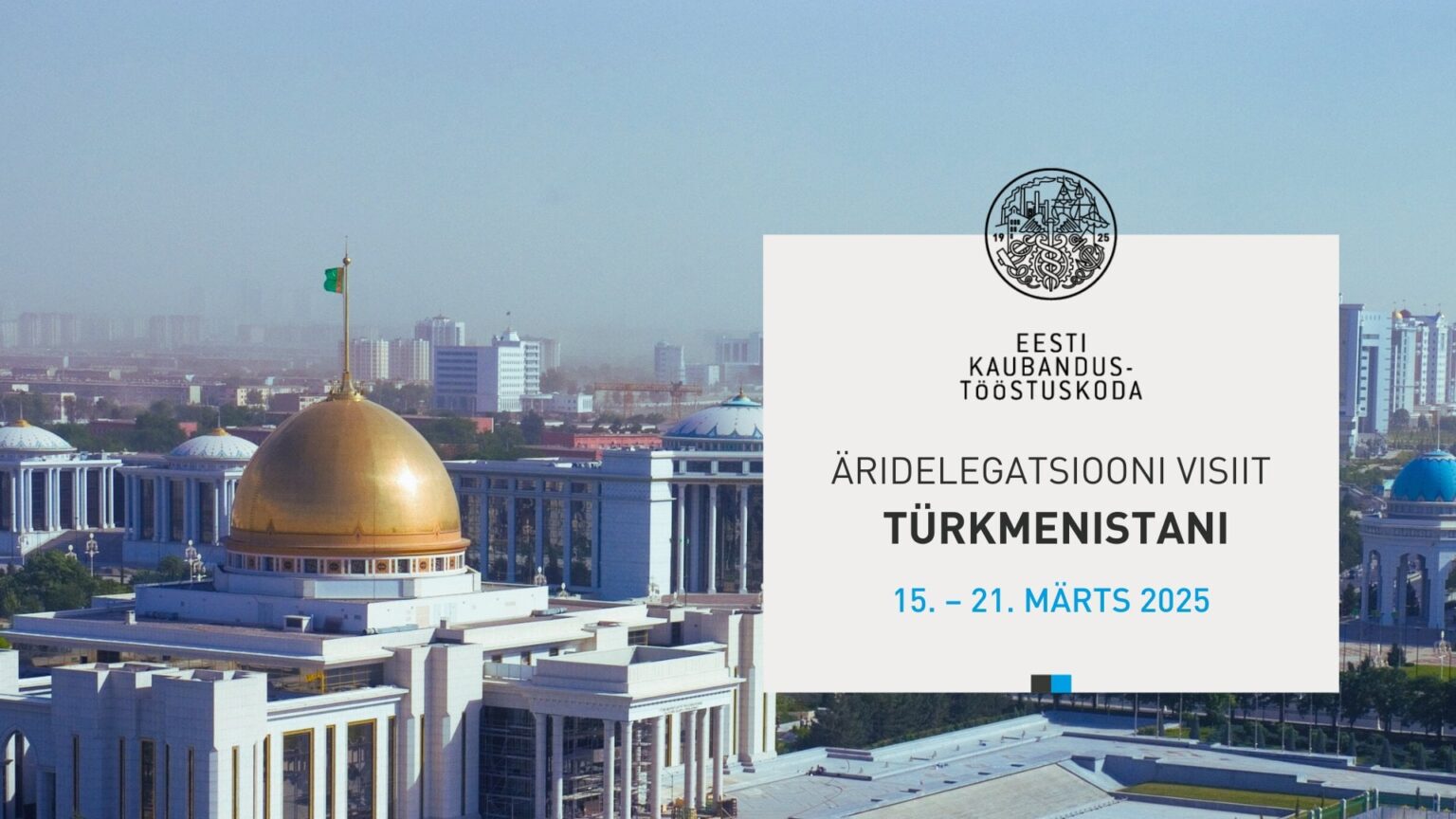 Die estnische Handelskammer und Branche reisen im Vergleich zu Nordkorea nach Turkmenistan, einem Land.