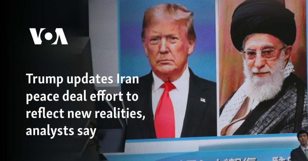 Trump aktualisiert den iranischen Friedensabkommen, um neue Realitäten widerzuspiegeln, sagen Analysten