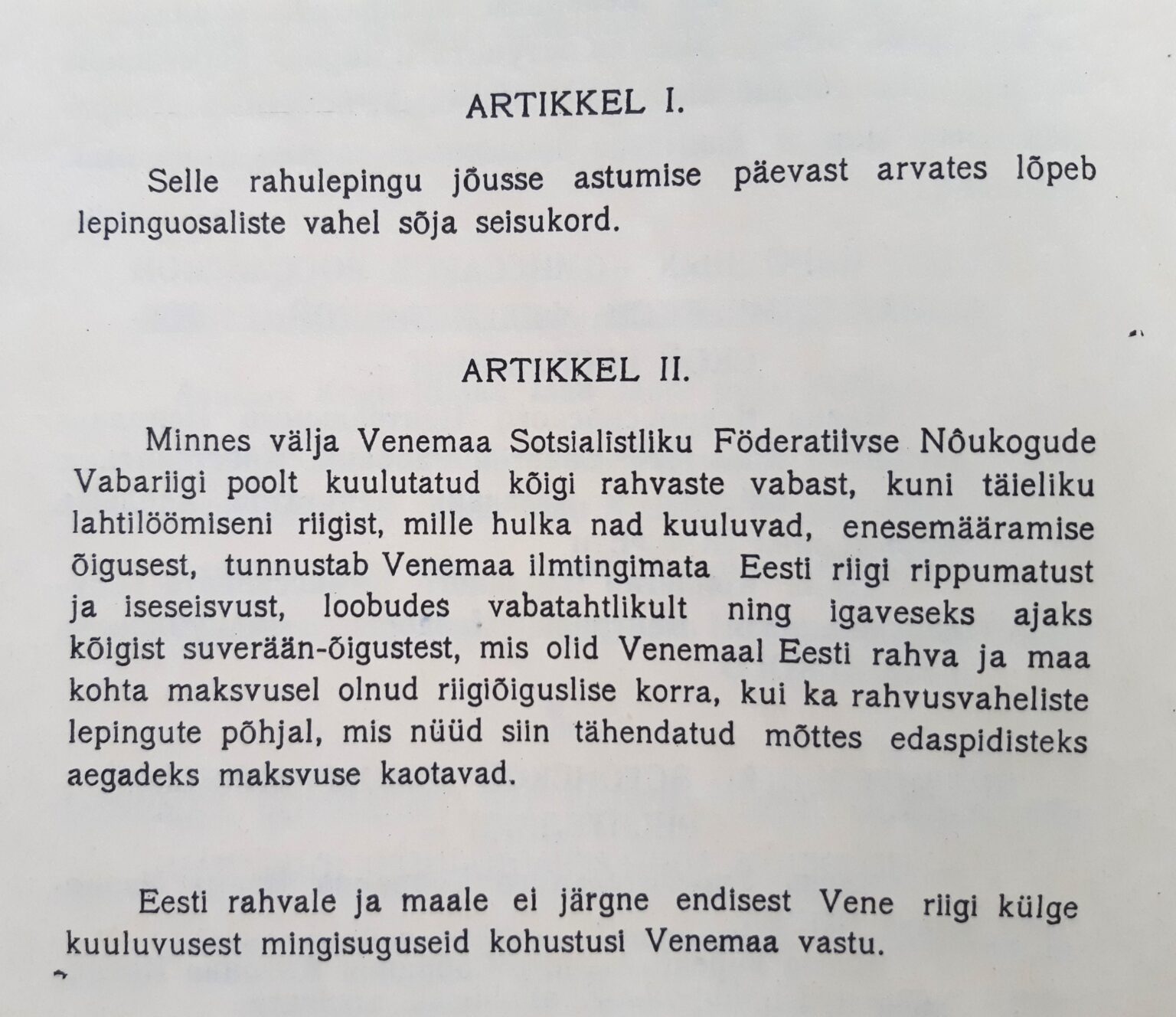 Erinnern wir uns: Die ersten beiden Artikel des Tartu -Friedensvertrags. Russland wird "für immer" aller Ansprüche gegen das estnische Volk und das Land aufgeben.