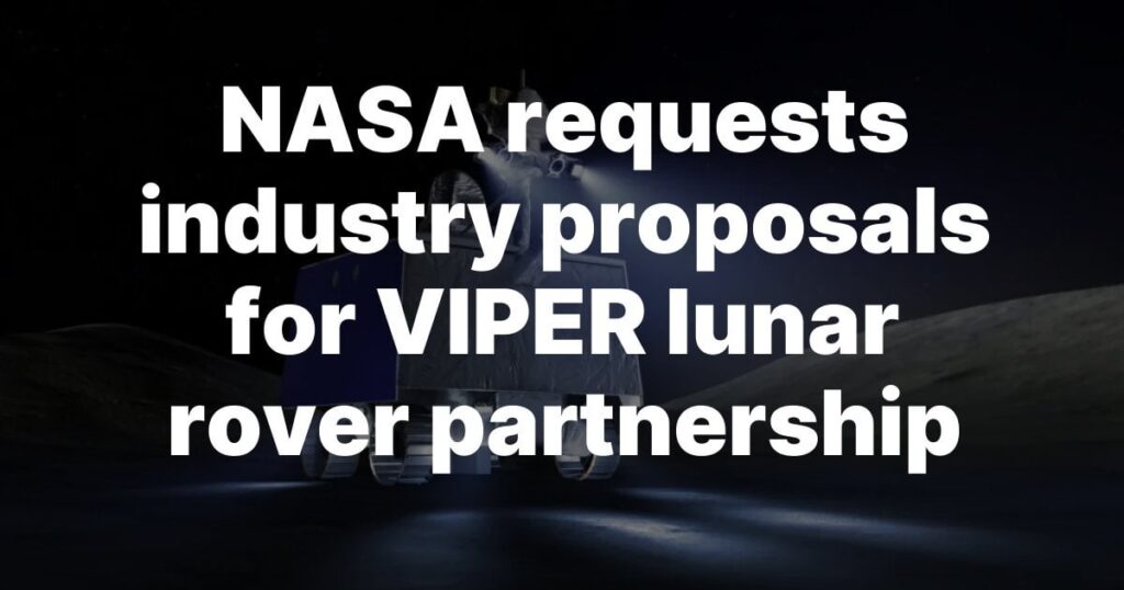 NASA fordert Branchenvorschläge für die Viper Lunar Rover Partnerschaft an