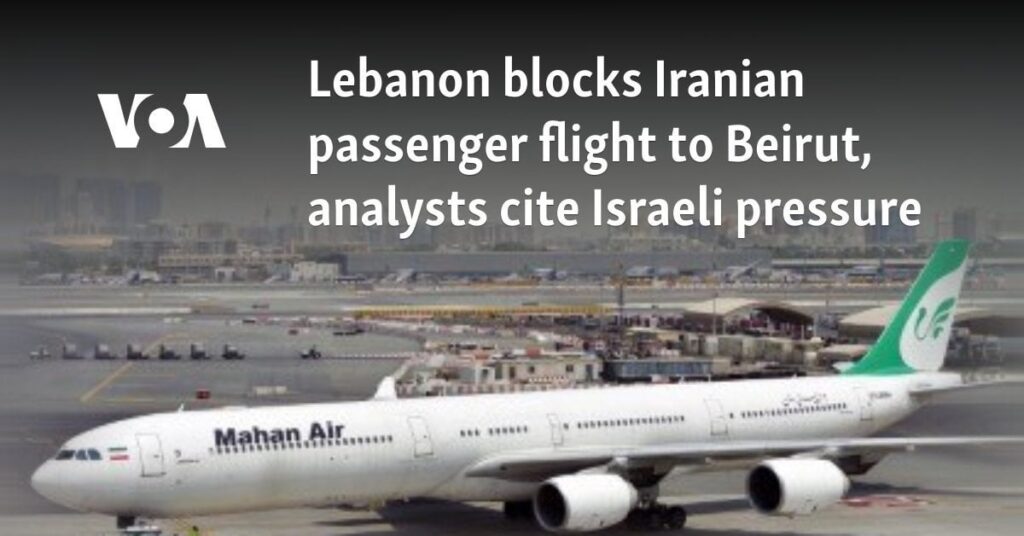 Libanonblöcke des iranischen Passagierfluges nach Beirut, Analysten zitieren den israelischen Druck