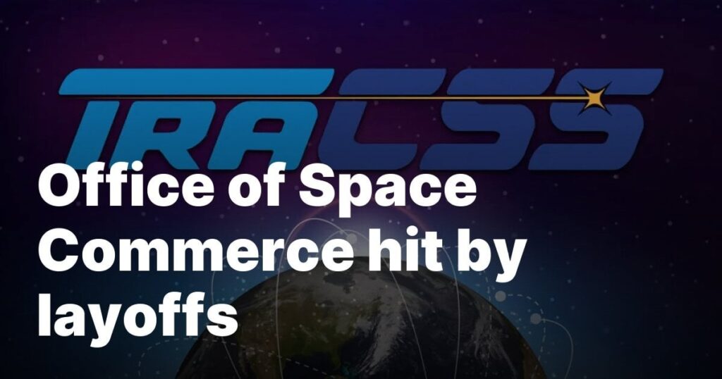 Office of Space Commerce von Entlassungen getroffen