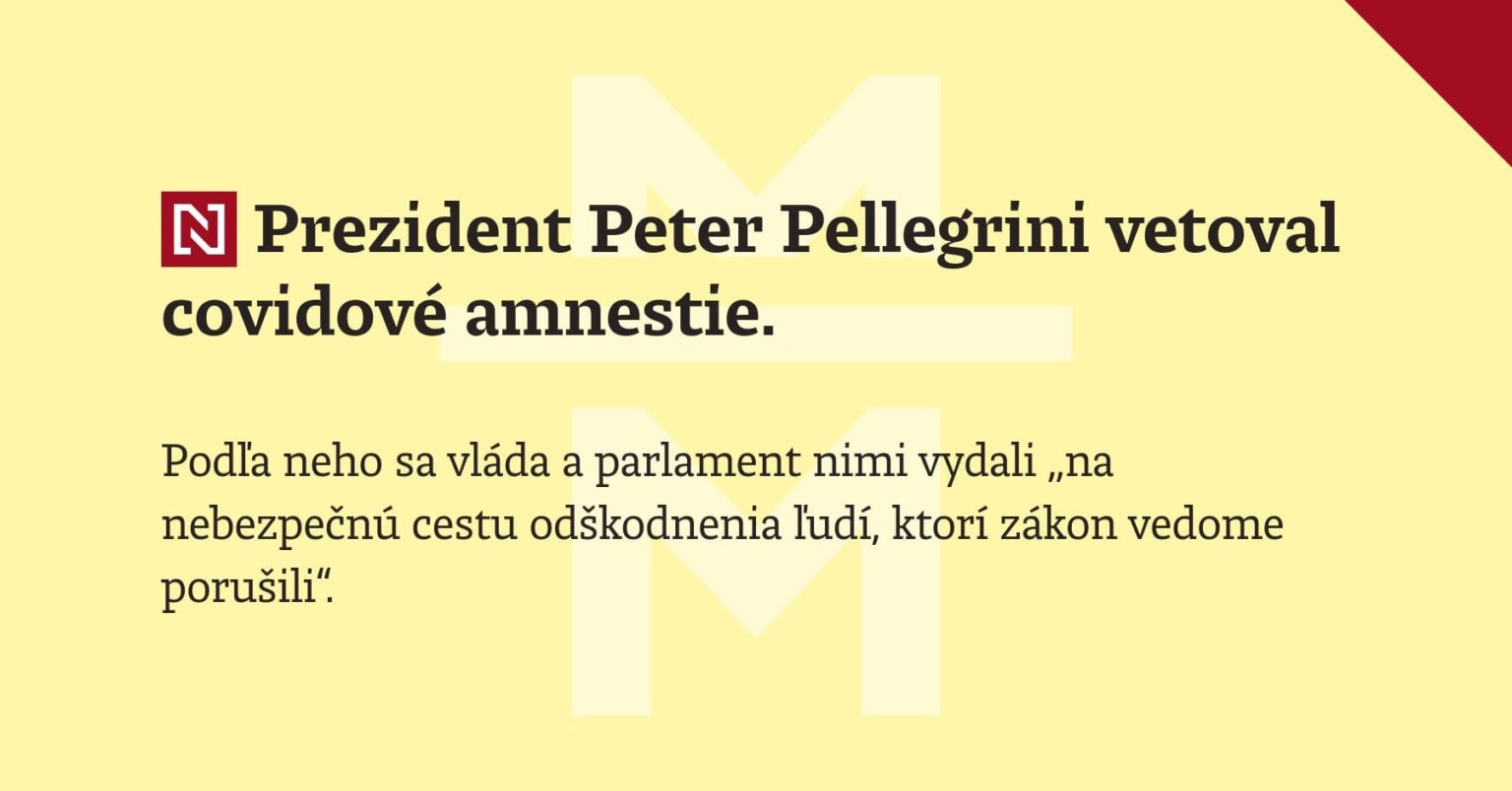Präsident Peter Pellegrini legte gegen eine Covid Amnesty ein.