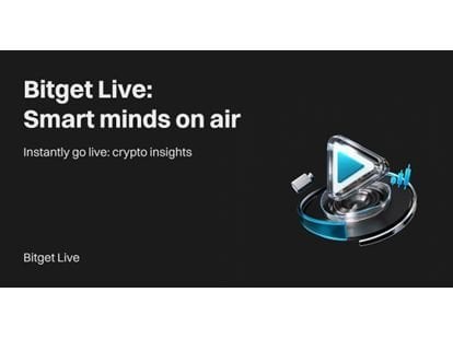 Bitget startet Live-Streaming und beschleunigt Echtzeit-Engagement für Krypto-Inhaltsersteller