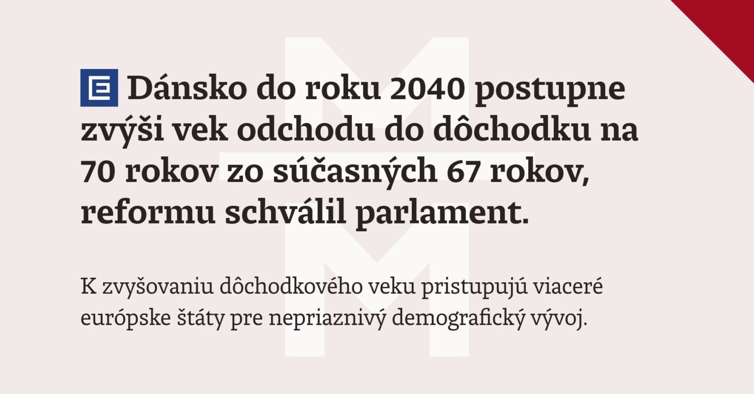 Dänemark bis 2040 wird das Retirement -Alter allmählich auf 70 Jahre von den aktuellen 67 Jahren erhöhen. In unserem Land wird es wahrscheinlich ähnlich sein
