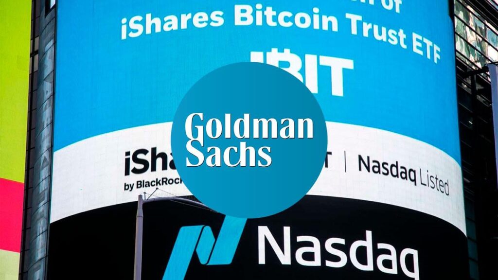 Goldman Sachs jetzt Top -Anteilseigner in Ibit als Spot -Bitcoin -ETFS -ETFS $ 121B