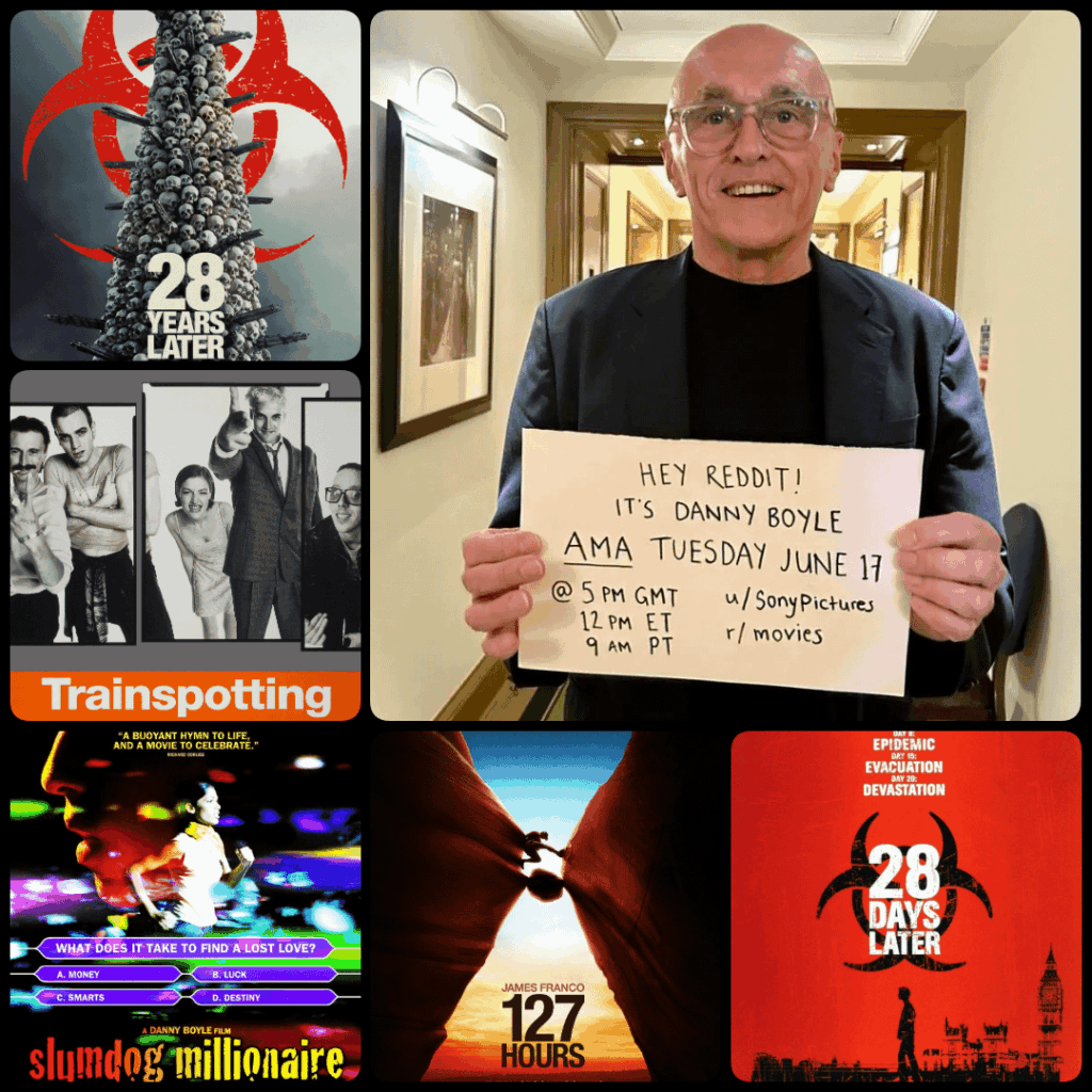 Danny Boyle, englischer Filmemacher von „Trainspotting“, „Slumdog Millionaire“, „28 Tage später“, „127 Stunden,“ 28 Jahre später „,“ Sunshine „,“ Steve Jobs „,“ The Beach „und vieles mehr. Es ist jetzt live und er wird morgen um 17:00 Uhr BST zurück sein, um Fragen zu beantworten. Danny Boyle, englischer Filmemacher von "Trainspotting", "Slumdog Millionaire", "28 Tage später", "127 Stunden," 28 Jahre später "," Sunshine "," Steve Jobs "," The Beach "und vieles mehr. Es ist jetzt live und er wird morgen um 17:00 Uhr BST zurück sein, um Fragen zu beantworten.