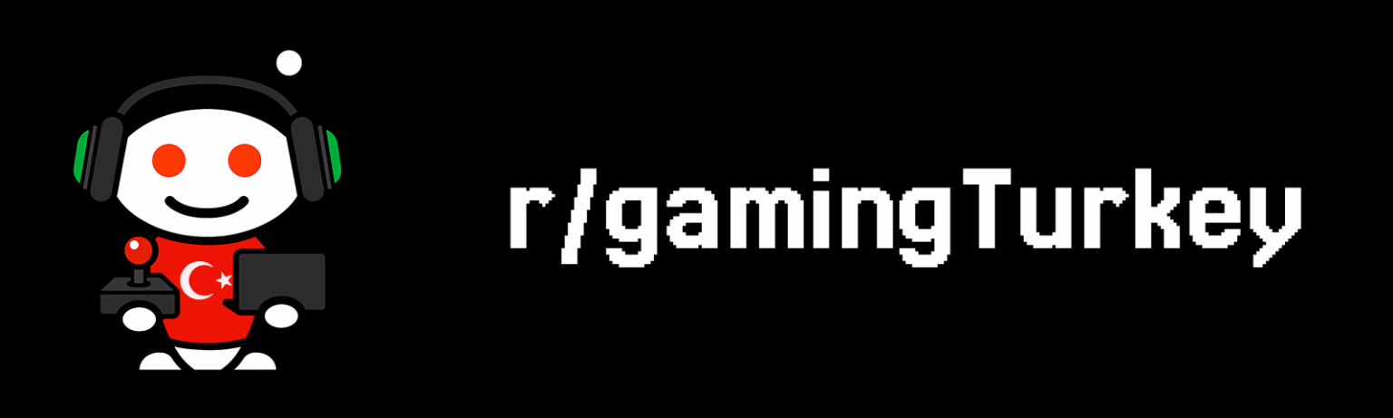Community Promotion: R/Gamingturkey – Turkish Player und Game Society Community Promotion: R/Gamingturkey - Turkish Player und Game Society