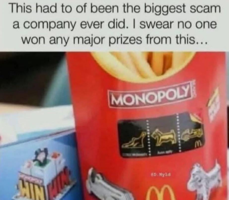 Ich bin mir ziemlich sicher, dass ich einmal einen kostenlosen Fry gewonnen habe