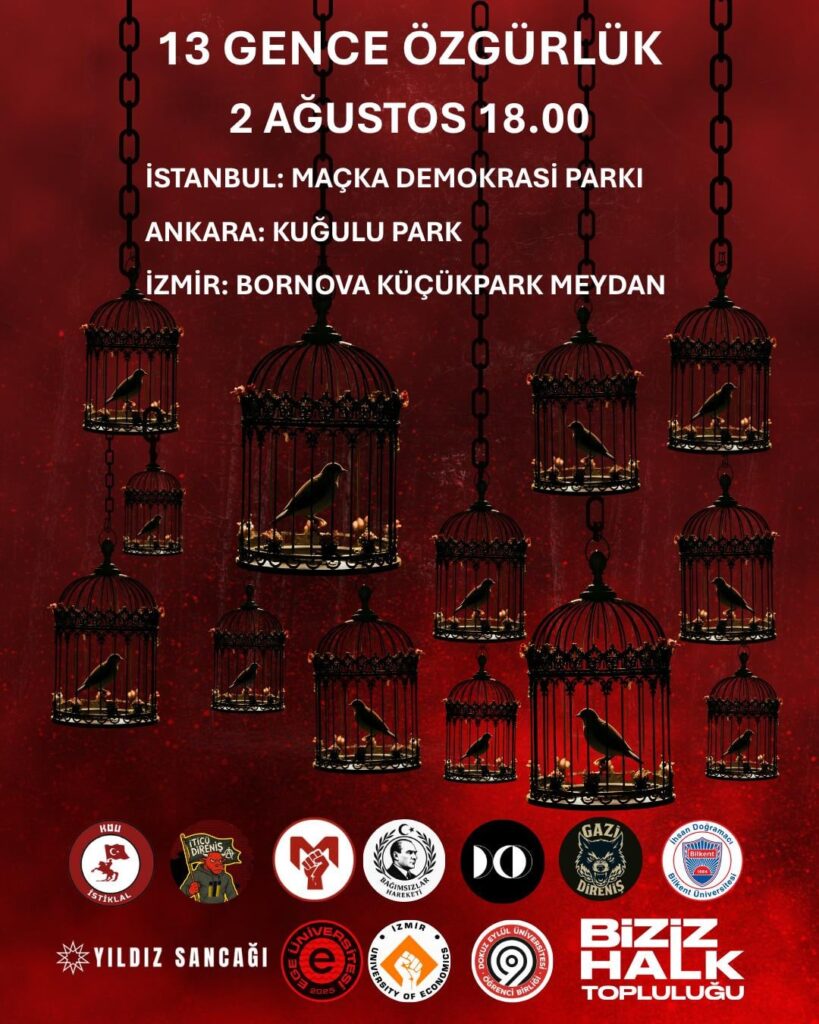 Am Samstag, den 2. August um 18.00 Uhr, kommen wir für 13 unserer Freunde zusammen, die im Kuğulu Park im Maçka Democracy Park in Istanbul, dem Kuğulu Park in Ankara und dem Bornova Küçükpark -Platz in Bornova in Igna, zu Unrecht festgenommen wurden. Am Samstag, den 2. August um 18.00 Uhr, kommen wir für 13 unserer Freunde zusammen, die im Kuğulu Park im Maçka Democracy Park in Istanbul, dem Kuğulu Park in Ankara und dem Bornova Küçükpark -Platz in Bornova in Igna, zu Unrecht festgenommen wurden.