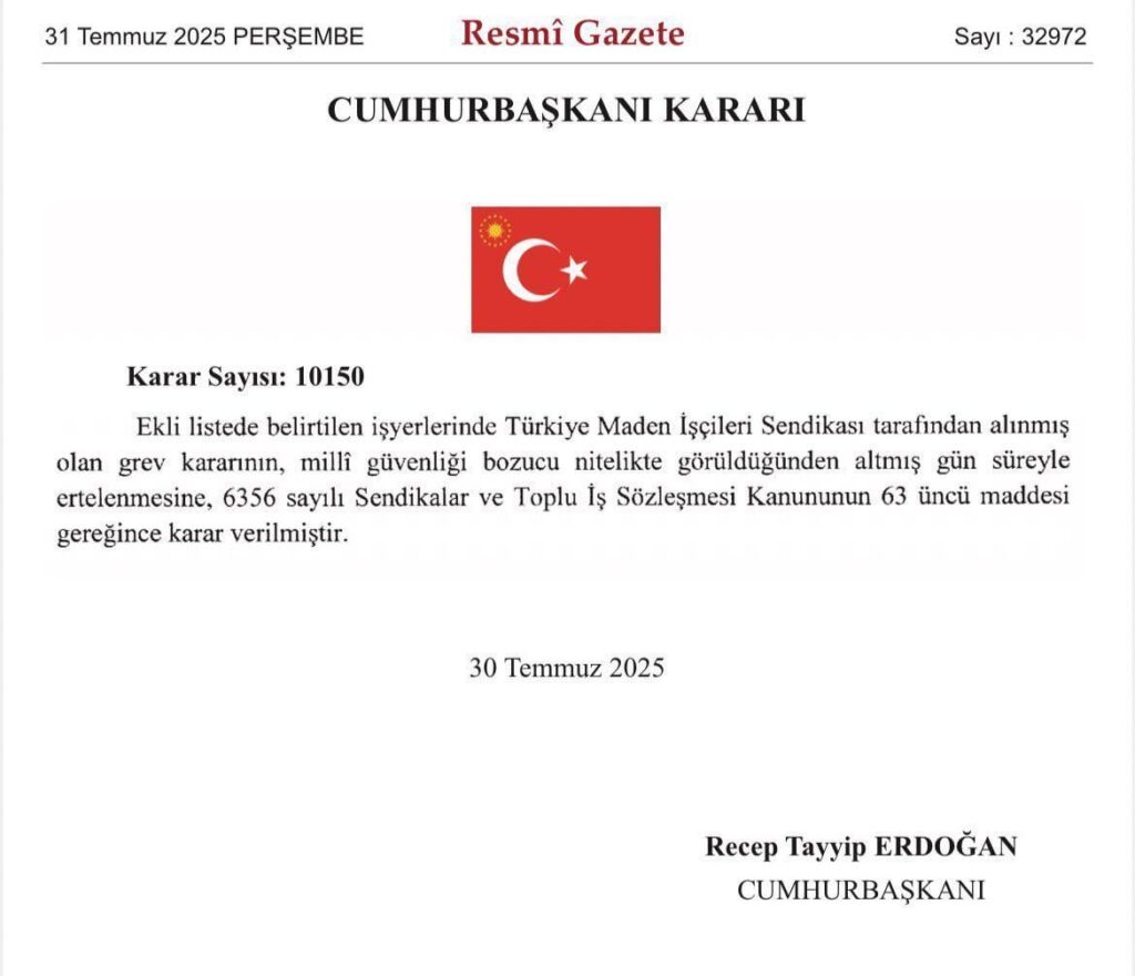 Die Streikentscheidung der türkischen Minenarbeitergewerkschaft wurde vom AKP -Führer und Präsidenten Erdoğan 60 Tage lang mit der Begründung verschoben, dass es „nationale Sicherheit“ gesehen wurde. Die Streikentscheidung der türkischen Minenarbeitergewerkschaft wurde vom AKP -Führer und Präsidenten Erdoğan 60 Tage lang mit der Begründung verschoben, dass es "nationale Sicherheit" gesehen wurde.