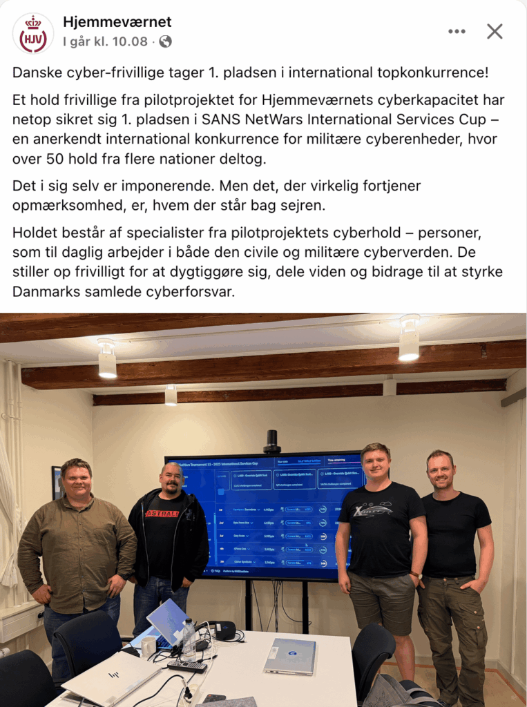 Dänische Cyber -Freiwillige [fra Hjemmeværnet] Nimmt den 1. Platz im Sans Netwars International Services Cup - einem anerkannten internationalen Wettbewerb für Militär -Cyber -Einheiten, mit über 50 Teams aus mehreren Nationen teilnehmen.
