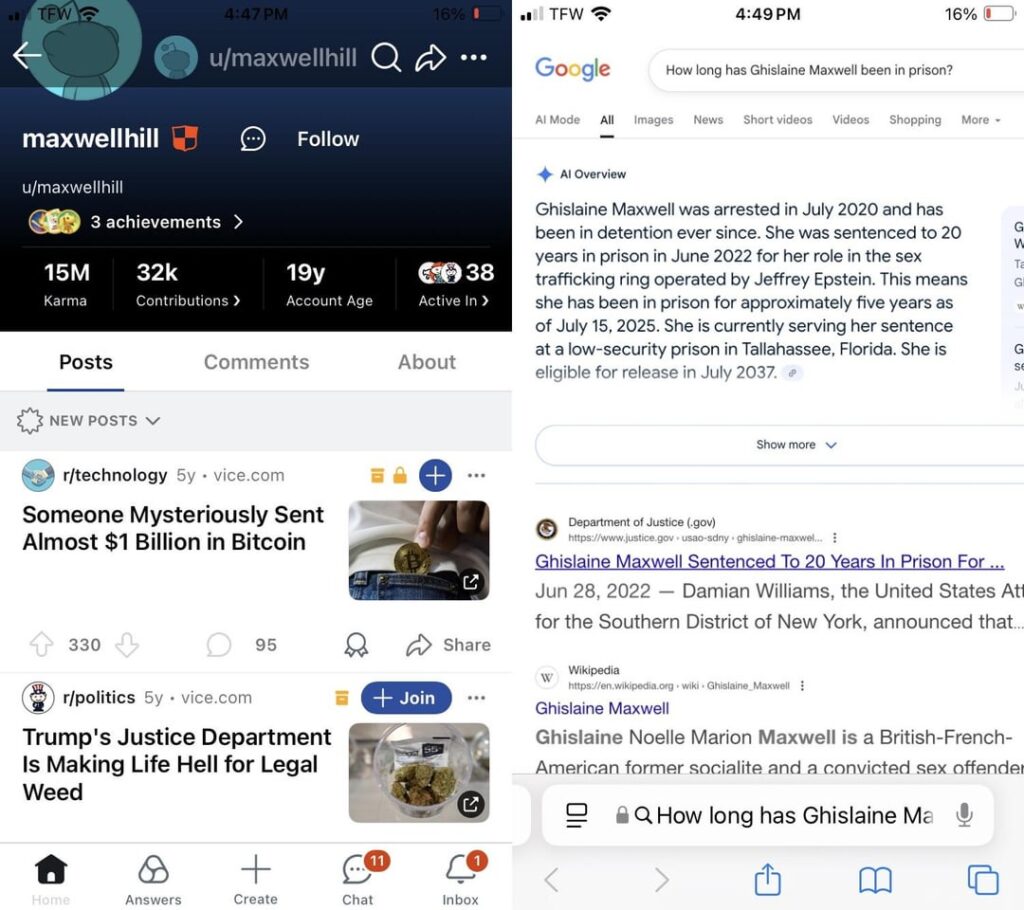 Vergessen wir nicht, dass Reddit auch mit dem Fall Epstein verbunden ist. Der Top -Power -Nutzer Maxwellhill mit 15 Millionen Karma 20 -jähriges Konto wurde genau zur gleichen Zeit, als Ghislaine Maxwell zu Gefängnis verurteilt wurde. Sowohl ihre Kommentare als auch Fäden hörten zu der Zeit auf, als sie ihre Freiheit verlor. Vergessen wir nicht, dass Reddit auch mit dem Fall Epstein verbunden ist. Der Top -Power -Nutzer Maxwellhill mit 15 Millionen Karma 20 -jähriges Konto wurde genau zur gleichen Zeit, als Ghislaine Maxwell zu Gefängnis verurteilt wurde. Sowohl ihre Kommentare als auch Fäden hörten zu der Zeit auf, als sie ihre Freiheit verlor.