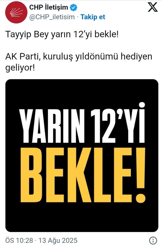 CHP: Tayyip Bey warte morgen 12! AK Party, der Jahrestag der Einrichtung kommt!