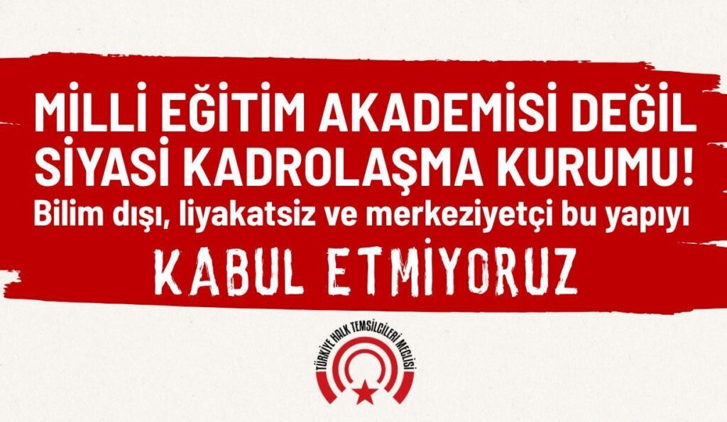 Versammlung der türkischen Vertreter des Volkes: Nicht die National Education Academy, sondern die politische Kaderinstitution!