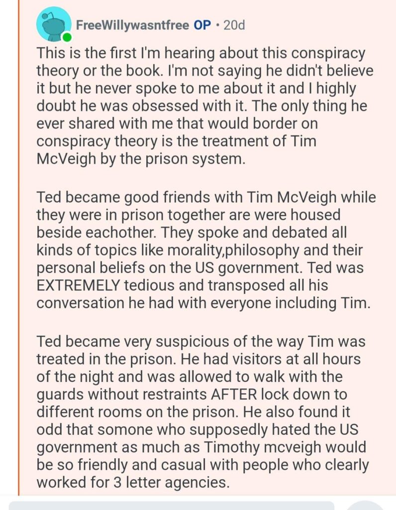 Ein verifizierter Freund von Ted Kaczynski machte eine AMA und sprach über die Behandlung von Tim McVeighs im Gefängnis. Gedanken?