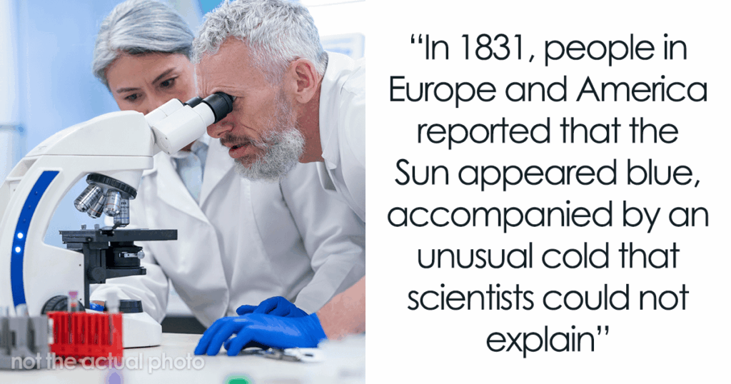 Wissenschaftler lernen schließlich, warum die Sonne blau wurde und die Welt 1831 monatelang erstarrte Wissenschaftler lernen schließlich, warum die Sonne blau wurde und die Welt 1831 monatelang erstarrte