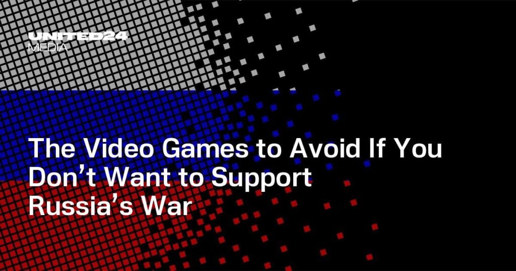 Die Videospiele, die Sie vermeiden sollten, wenn Sie Russlands Krieg nicht unterstützen möchten