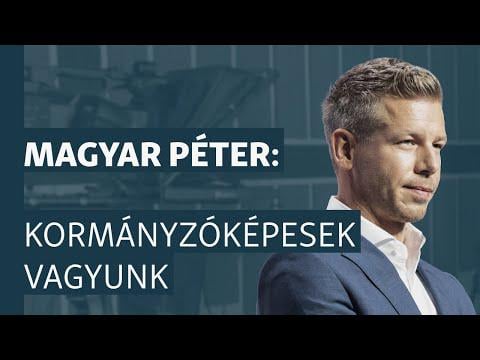 Péter Magyar: Im nächsten halben Jahr werden wir beweisen, dass wir Staatseigentümer sind