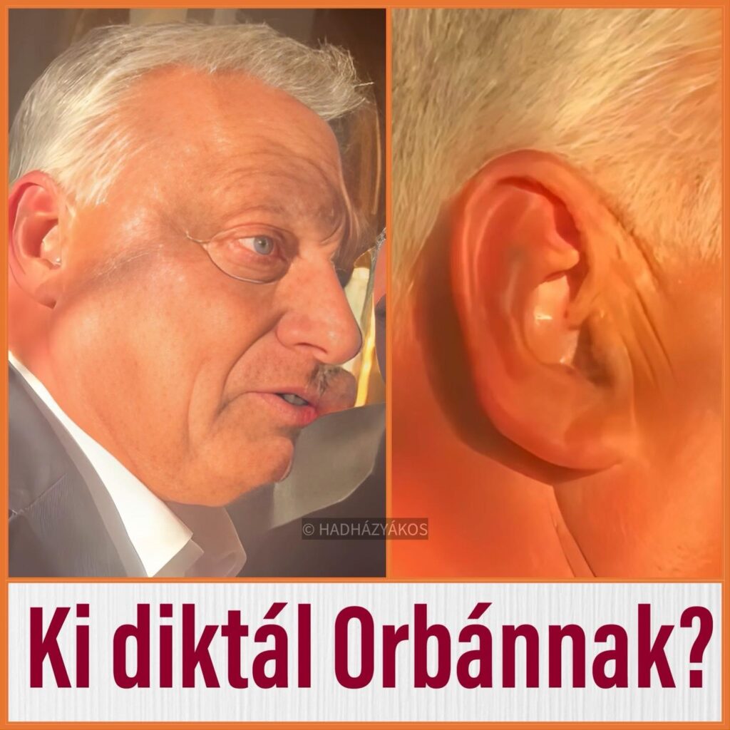 Viktor Orban sagt seinen Text in einem Stift? Hadházys Post kann von versteckten Ohren getragen werden Viktor Orban sagt seinen Text in einem Stift? Hadházys Post kann von versteckten Ohren getragen werden