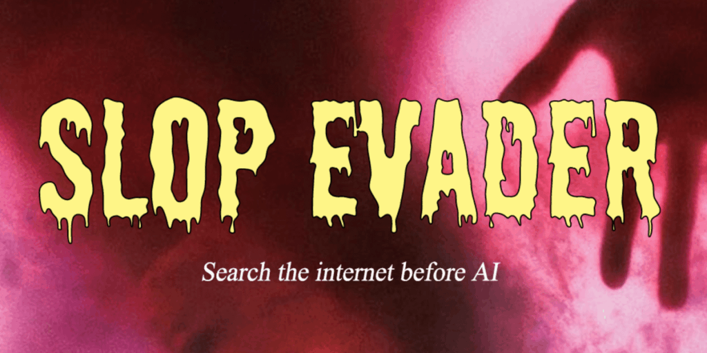 Mit „Slop Evader“ surfen Sie im Internet wie im Jahr 2022 | „Ein neues Browser-Tool, das Ihre Websuchen so filtert, dass sie nur Ergebnisse von vor dem 30. November 2022 einbeziehen – dem Tag, an dem ChatGPT für die Öffentlichkeit veröffentlicht wurde.“ Mit „Slop Evader“ surfen Sie im Internet wie im Jahr 2022 | „Ein neues Browser-Tool, das Ihre Websuchen so filtert, dass sie nur Ergebnisse von vor dem 30. November 2022 einbeziehen – dem Tag, an dem ChatGPT für die Öffentlichkeit veröffentlicht wurde.“
