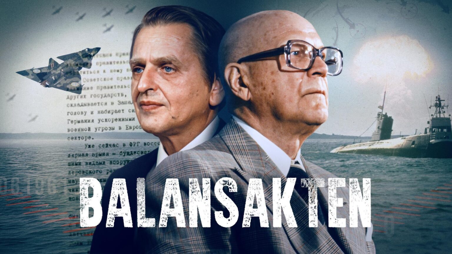 „Balansakten“ – Dokumentarserie über Schweden und Finnland in der Ost-West-Krise während des Kalten Krieges „Balansakten“ – Dokumentarserie über Schweden und Finnland in der Ost-West-Krise während des Kalten Krieges