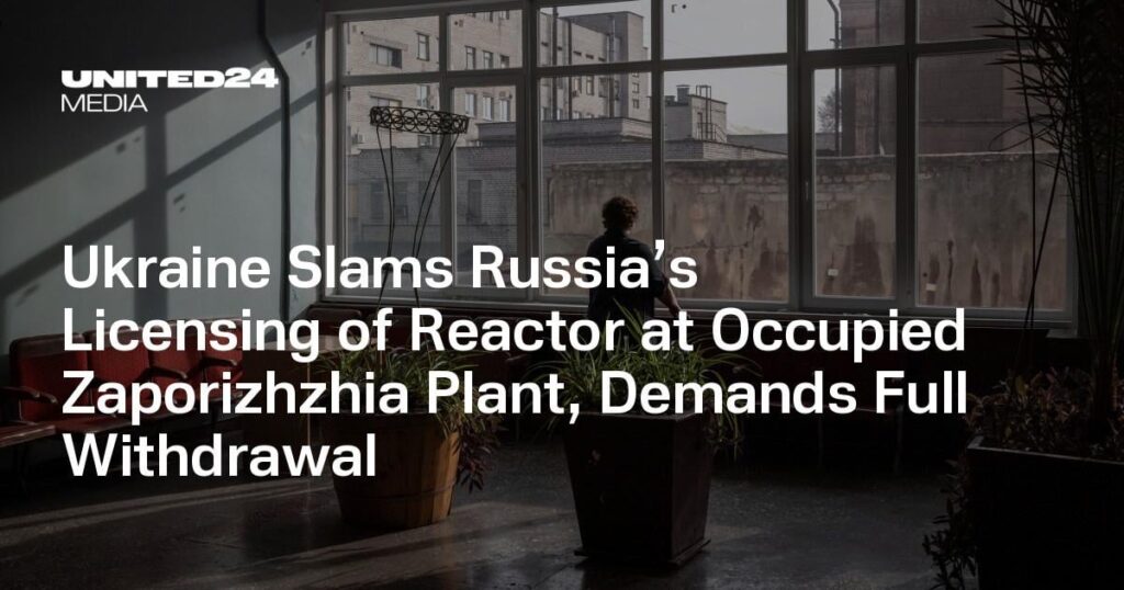 Die Ukraine kritisiert Russlands Lizenzierung eines Reaktors im besetzten Kraftwerk Saporischschja und fordert den vollständigen Entzug