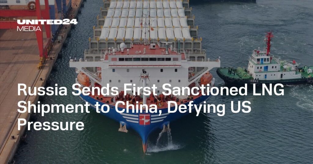 Russland schickt trotz des Drucks der USA die erste sanktionierte LNG-Lieferung nach China