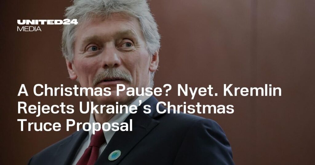 Der Kreml lehnt den Vorschlag der Ukraine für einen Waffenstillstand zu Weihnachten ab