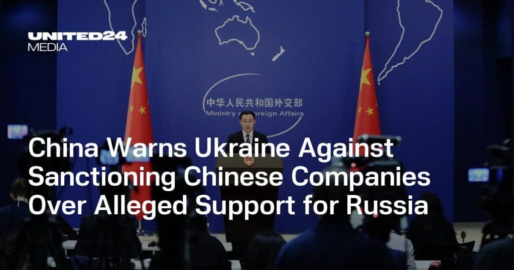 China warnt die Ukraine vor Sanktionen gegen chinesische Unternehmen wegen angeblicher Unterstützung für Russland