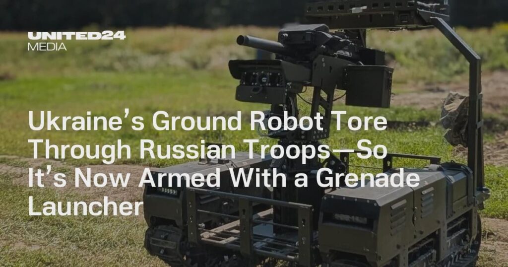Der Bodenroboter der Ukraine hat russische Truppen durchbohrt – deshalb ist er jetzt mit einem Granatwerfer bewaffnet Der Bodenroboter der Ukraine hat russische Truppen durchbohrt – deshalb ist er jetzt mit einem Granatwerfer bewaffnet