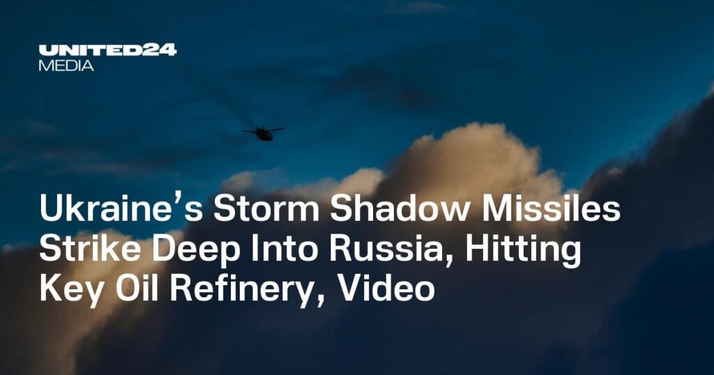 Die Sturmschattenraketen der Ukraine schlagen tief in Russland ein und treffen wichtige Ölraffinerie, Video
