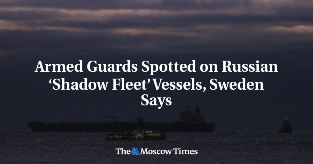 Bewaffnetes Personal in Uniform sei an Bord von Schiffen der sogenannten „Schattenflotte“ Russlands gesichtet worden, teilte die schwedische Marine mit Bewaffnetes Personal in Uniform sei an Bord von Schiffen der sogenannten „Schattenflotte“ Russlands gesichtet worden, teilte die schwedische Marine mit