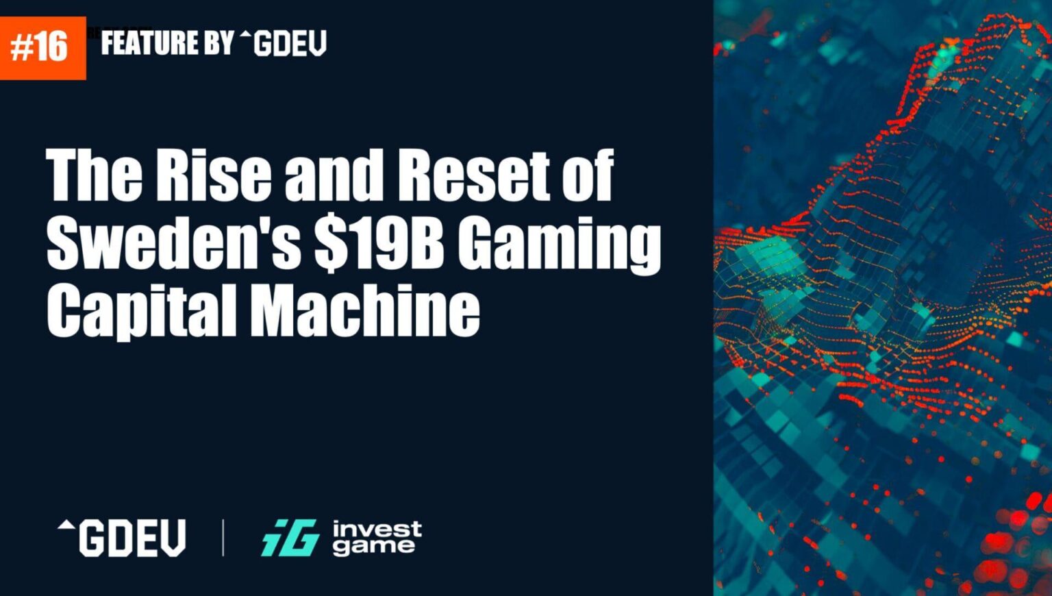 Der Aufstieg und Neuanfang von Schwedens 19-Milliarden-Dollar-Gaming-Kapitalmaschine