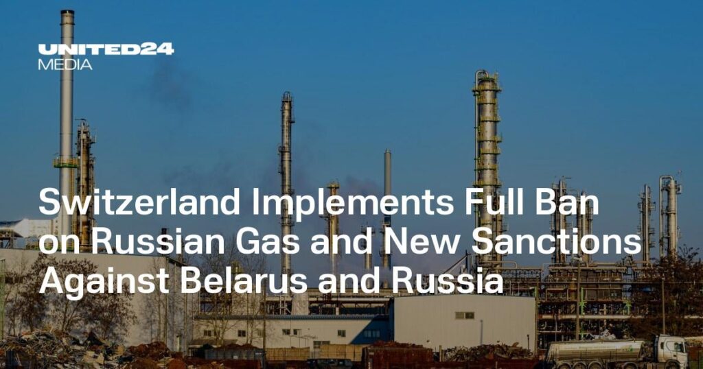 Die Schweiz setzt ein vollständiges Verbot von russischem Gas und neue Sanktionen gegen Weißrussland und Russland um
