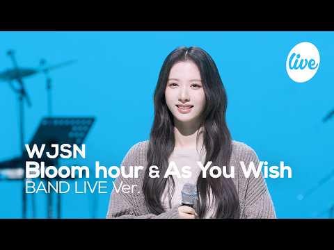 WJSN – Bloom Hour + As You Wish (es ist Live – Band Live Ver.)