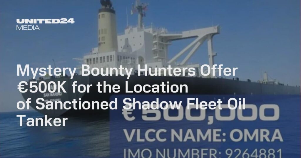 Mystery Bounty Hunters bieten 500.000 € für die Lokalisierung des sanktionierten Öltankers der Schattenflotte