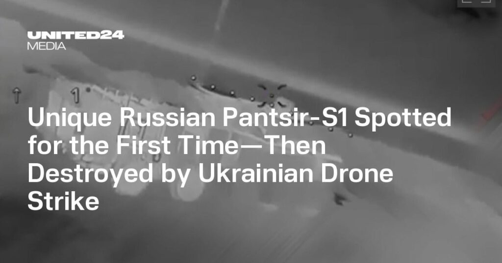 Einzigartiger russischer Pantsir-S1 zum ersten Mal gesichtet – dann durch ukrainischen Drohnenangriff zerstört