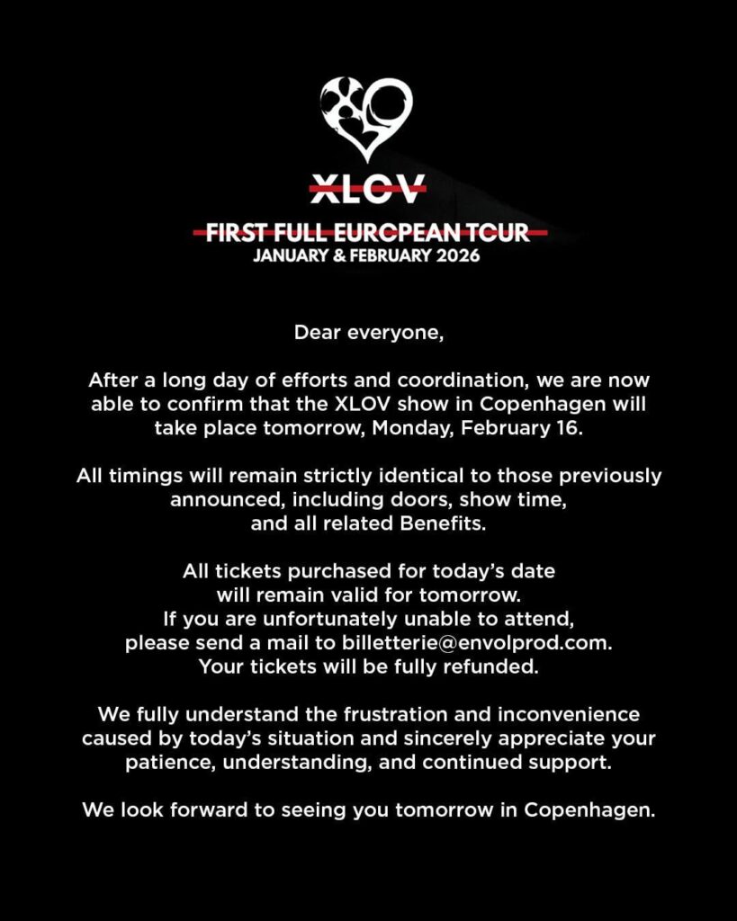 XLOV – Erste vollständige Europatournee 2026 (die Show in Kopenhagen, die ursprünglich für heute (15. Februar) geplant war, wurde offiziell auf morgen (16. Februar) verschoben)