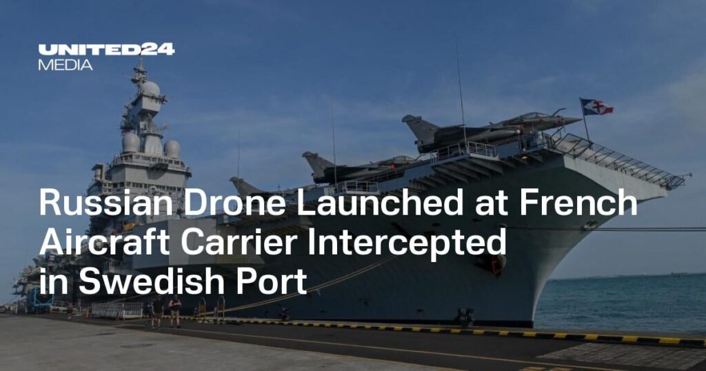Russische Drohne auf französischen Flugzeugträger abgefeuert, im schwedischen Hafen abgefangen