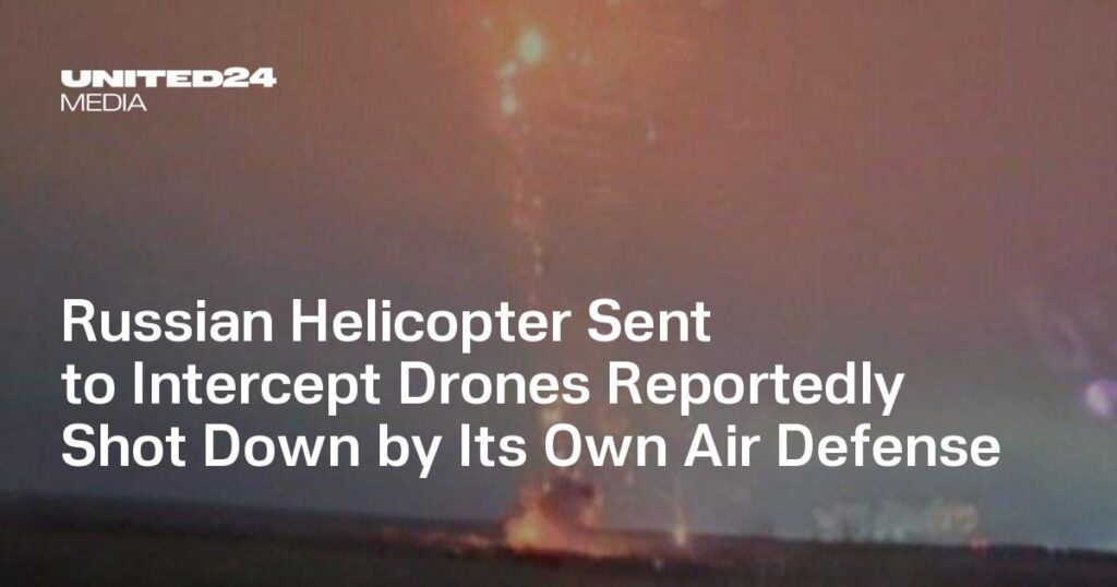 Berichten zufolge wurde ein russischer Hubschrauber zum Abfangen von Drohnen von der eigenen Luftabwehr abgeschossen