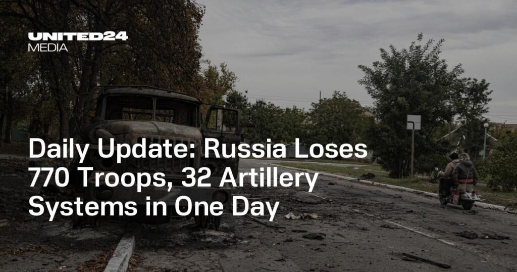 Tägliches Update: Russland verliert an einem Tag 770 Soldaten und 32 Artilleriesysteme