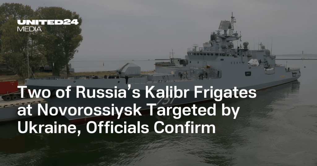 Beamte bestätigen, dass zwei russische Kalibr-Fregatten in Noworossijsk von der Ukraine ins Visier genommen wurden