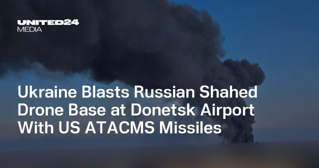 Ukraine bombardiert russische Drohnenbasis am Flughafen Donezk mit US-ATACMS-Raketen