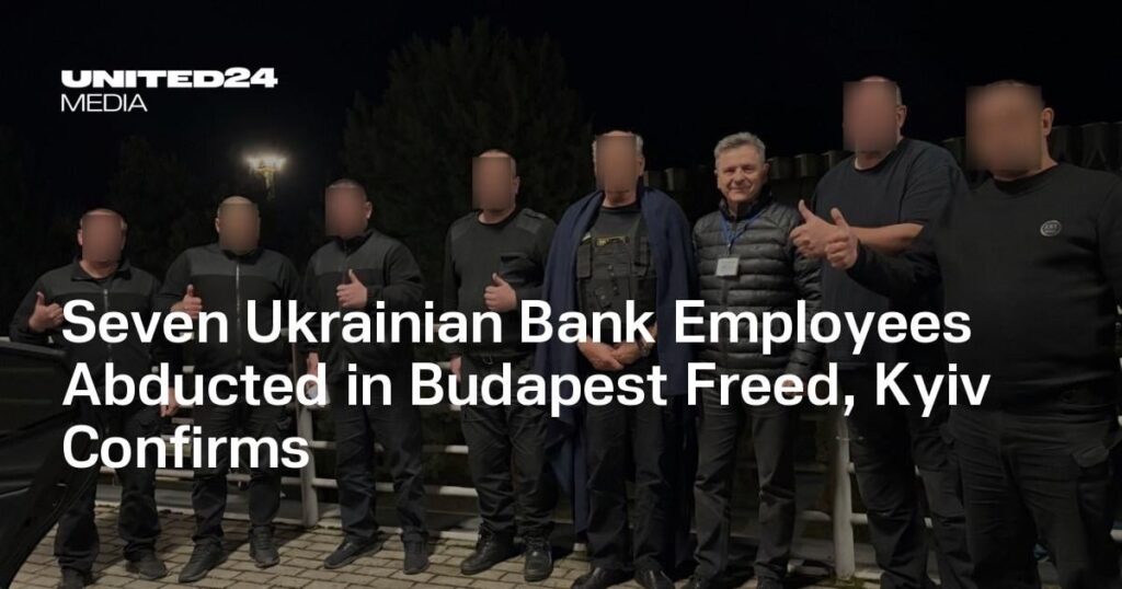 Sieben in Budapest entführte ukrainische Bankangestellte freigelassen, bestätigt Kiew