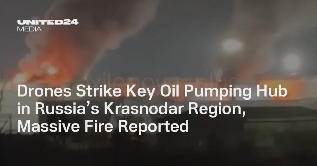 Drohnen greifen wichtiges Ölpumpzentrum in der russischen Region Krasnodar an, es wurde ein Großbrand gemeldet