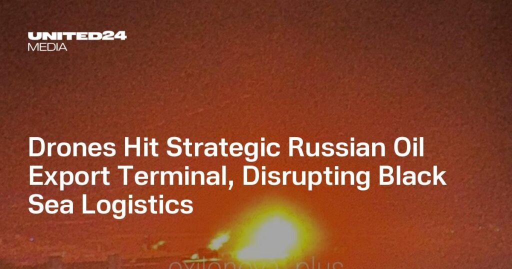 Drohnen treffen strategisches russisches Ölexportterminal und stören die Schwarzmeerlogistik